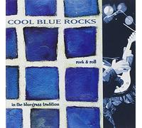 Various - Cool Blue Rocks: Rock 'N' Roll in the Bluegrass Tradition