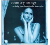 Various Artists - Country Songs to Help You Through Heartache