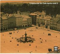 Various Artists - Crepuscule for Cafe Apres-Midi 2 / Various