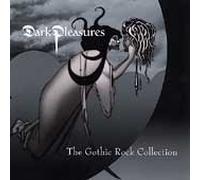 Various Artists - Dark Pleasures: Gothic Rock Collection