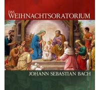 Various Artists - Das Weihnachtsoratorium / Oratorio de Noël
