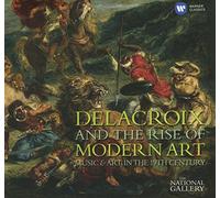 Various Artists - Delacroix and the Rise of Modern Art
