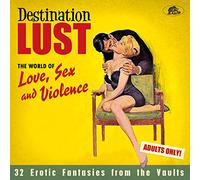 Various Artists - Destination Lust-Songs of Love,Sex and Violence