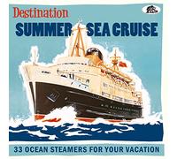 Various Artists - Destination Summer Sea Cruise - 33 Ocean Steamers For Your Vacation (CD)