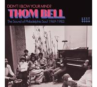 Varios – Didn't I Blow Your Mind? Thom Bell – The Sound Of Philadelphia Soul 1969-1983