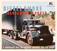 VARIOUS ARTISTS - DIESEL SMOKE AND DANGEROUS CURVES VOL.1 - A TRUCKLOAD FULL OF COUNTRY BOPPERS FOR THE ROAD
