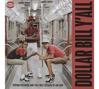 Various Artists - Dollar Bill Y'all ~ Spring Records And The First Decade Of Hip Hop