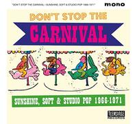 Various Artists - Don’t Stop The Carnival (Sunshine, Soft & Studio Pop 1966-1971)
