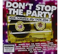 Don't Stop the Party: Your Sum - Don't Stop The Party: Your Summer Mix Tape 2014