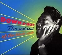 Various - Down & Out: The Sad Soul Of Th
