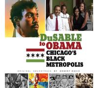Various Artists - Dusable to Obama: Chicago's Black Metropolis (Original Soundtrack)