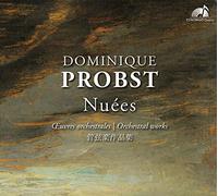 Various Artists; En Shao; Paul Polivnick; Pascal Rophe; Benjamin Levy - Dominique Probst: Nuees - Orchestral Works
