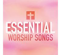 Various Artists - Essential Worship Songs (Various Artists)