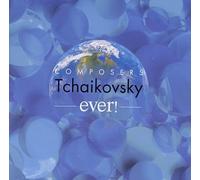Various Artists - Ever! Tchaikovsky