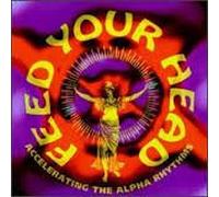 Various Artists - Feed Your Head 3: Accelerating Alpha Rhythms