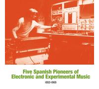 Varios Artistas – Five Spanish Pioneers of Electronic & Experimental Music – Vinilo – Subrosa