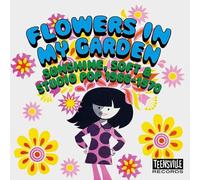 Various Artists - Flowers In My Garden (Sunshine, Soft & Studio Pop 1966-1970)
