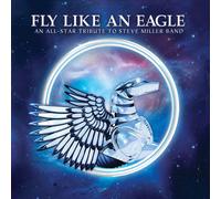 Various Artists - Fly Like An Eagle - A Tribute To Steve Miller Band