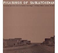 Various Artists - Folksongs of Saskatchewan
