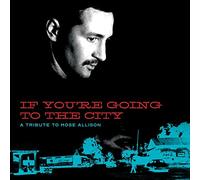 Various Artists If You're Going to the City: A Tribute to Mose Allison (Vinyl)