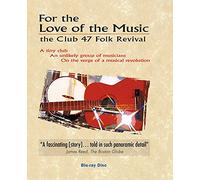 Varios artistas – For The Love For Music: The Club 47 Folk Revival – DVD – Plastic Head