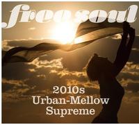 Various Artists - Free Soul 2010s Urban-Mellow Supreme / Various