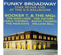 Various Artists - Funky Broadway: Stax Revue Live At The 5/4 Ballroom By Various Artists (1991-11-07)