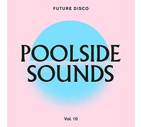 VARIOUS ARTISTS - FUTURE DISCO: POOLSIDE SOUNDS VOL.10