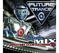 Various Artists - Future Trance - In The Mix Greatest Club Anthems 1