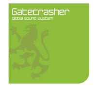 Various Artists - Gatecrasher: Global Sound System
