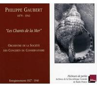 Gaubert, Philippe Societe Des Concerts Du Conservatoire - Gaubert: Les Chants De La Mer