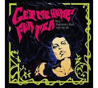 Various Artists - Get Me Home For Tea: Rara roca psicodélica, del Reino Unido