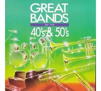 Various Artists - Great Bands of the 40's & 50's