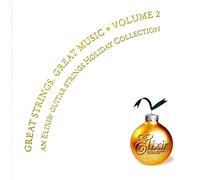 Various Artists - Great Strings. Great Music, Volume 2 : An Elixir Guitar Srings Holiday Collection