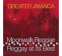 Various Artists - Greater Jamaica: Moonwalk Reggae & Reggay At It's best