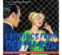 Various Artists - GREETINGS FROM DEATH ROW - WEIRD AND WONDERFUL SOUNDS FROM THE VAULT OF LUX AND IVY CD EDITION
