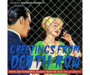 Various Artists - GREETINGS FROM DEATH ROW - WEIRD AND WONDERFUL SOUNDS FROM THE VAULT OF LUX AND IVY EDITION