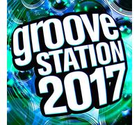 Various Artists - Groove Station 2017 / Various