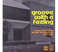 Various Artists - Groove With A Feeling: Memphis Boogie, Soul & Funk 75-85