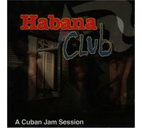 Various Artists - Habana Club: A Cuban Jam Session