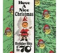 Various Artists - Have a Nice Christmas: Holiday Hits of 70's