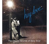 Various Artists - Hey Love... The Classic Sounds of Sexy Soul