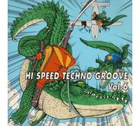 Various Artists - Hi-Speed Techno Groove Vol.6