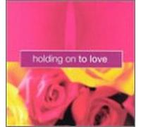 Various Artists - Holding on to Love