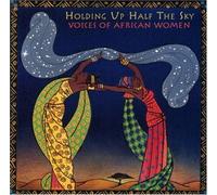 Various Artists - Holding Up Half the Sky: Voices of African Women