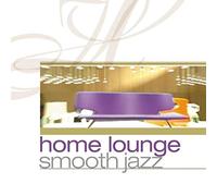 Various Artists - Home Lounge Smooth Jazz