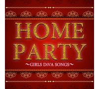VARIOUS ARTISTS - Home Party Girls Diva Songs