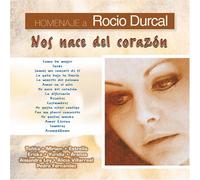Various Artists - Homenaje a Rocio Durcal: Nos Nace Del Corazon