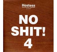 Various Artists - Hostess Presents No Shit 4 / Various