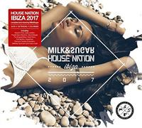 Various/Milk & Sugar (Mixed By) - House Nation Ibiza 2017